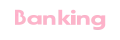 Banking